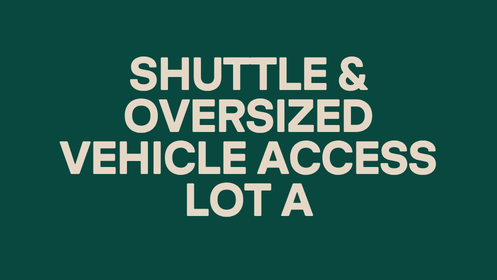Shuttle & Oversized Vehicle Access Lot A
