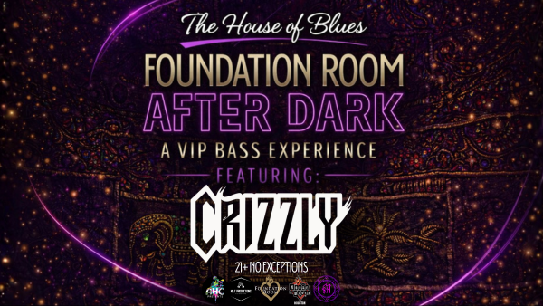 Foundation Room After Dark: Crizzly