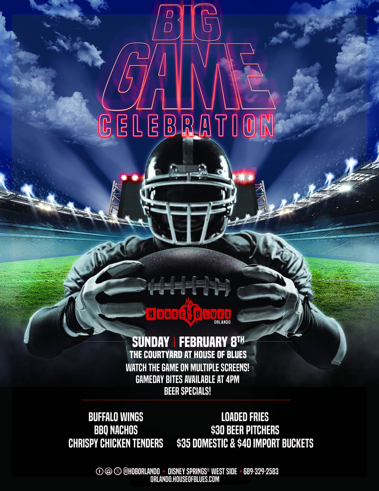Graphic promoting the House of Blues Orlando Big Game Watch Party.
Sunday, February 8th, gameday bites and drinks starting at 4pm. Watch on multiple screens in the courtyard.