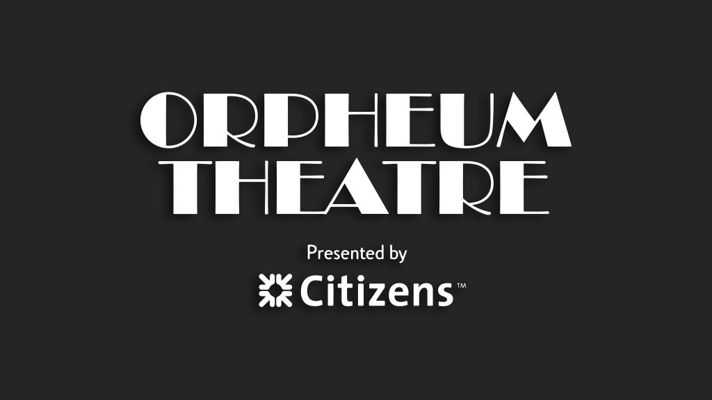 Orpheum Theatre presented by Citizens