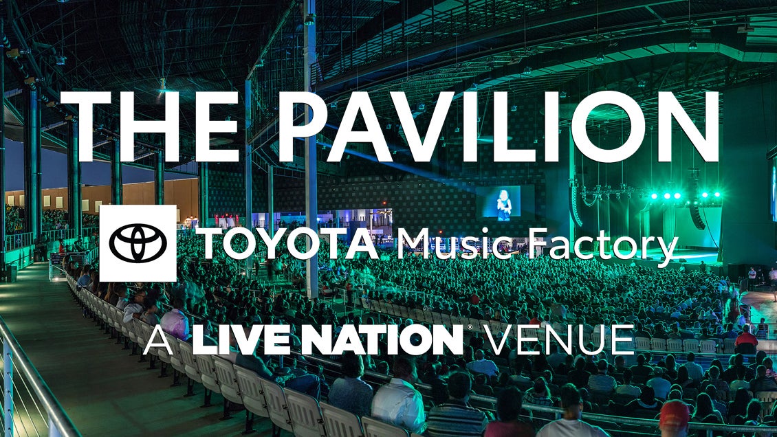 The Pavilion at Toyota Music Factory 2021 show schedule & venue