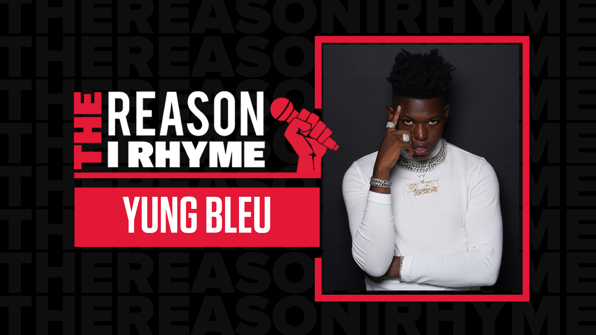 The Reason I Rhyme: Yung Bleu